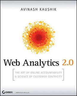 Web Analytics 2.0 The Art Of Online Accountability & Science Of Customer Centricity